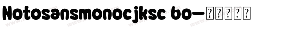 Notosansmonocjksc bo字体转换